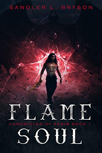 Flame Soul: The Chronicles of Kasim Book I