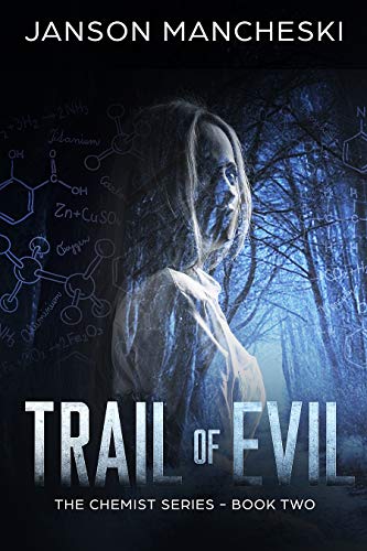 Trail of Evil: A Cale Van Waring Adventure (The Chemist Series Book 2)