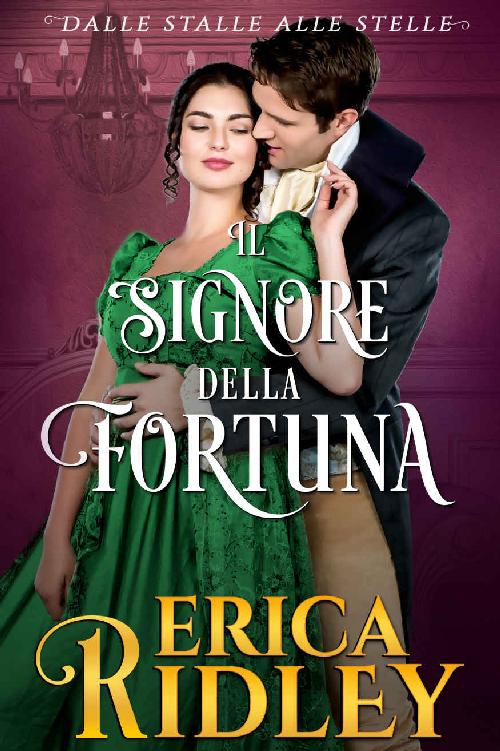 Il signore della fortuna: un romanzo rosa storico (dalle stalle alle stelle Vol. 1) (Italian Edition)