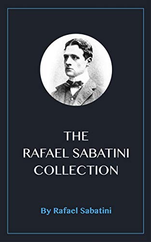 The Rafael Sabatini Collection