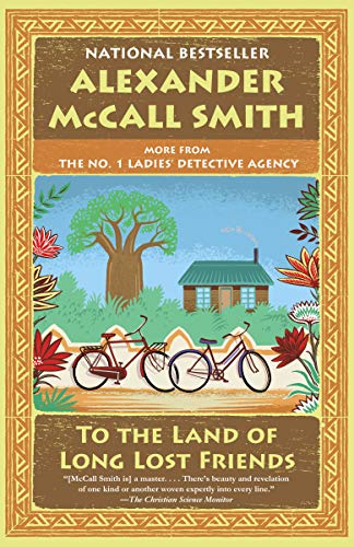 To the Land of Long Lost Friends: No. 1 Ladies' Detective Agency (20) (No 1. Ladies' Detective Agency)