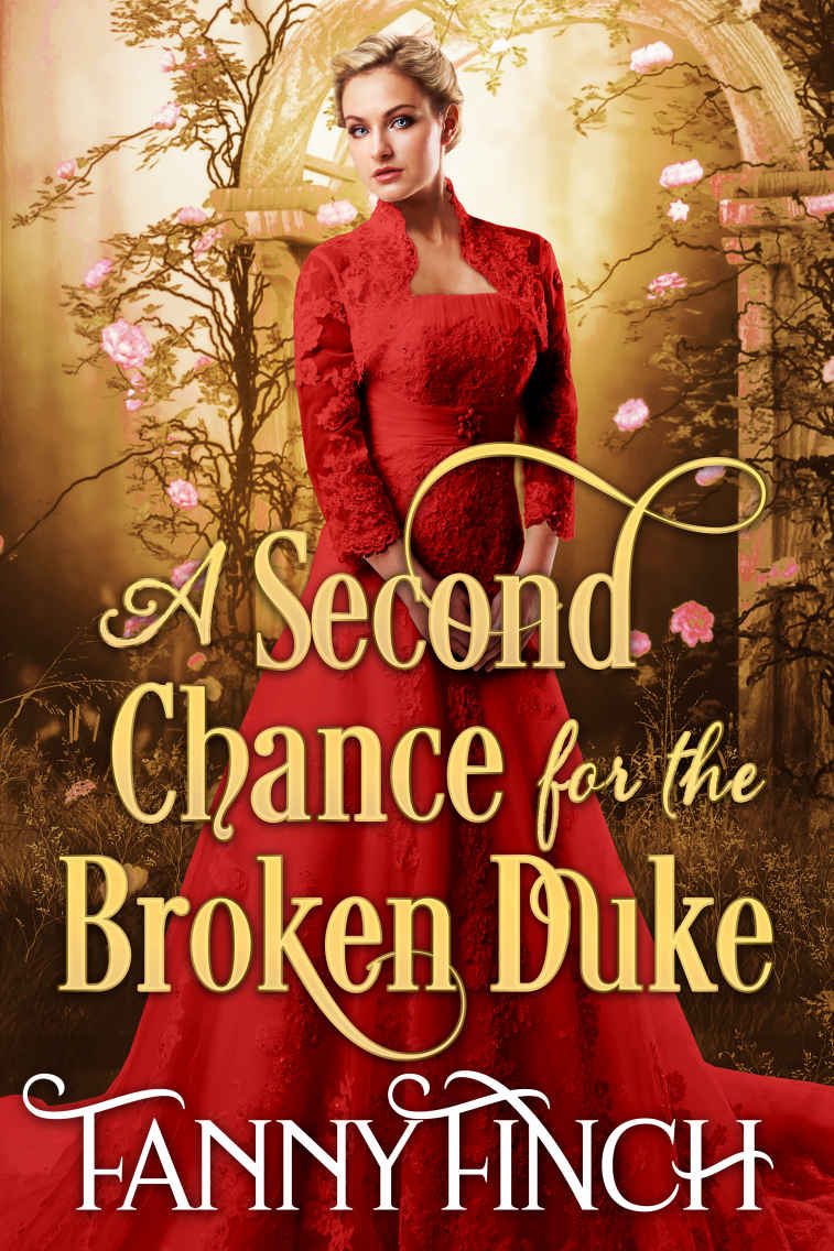 A Second Chance for the Broken Duke: A Clean &amp; Sweet Regency Historical Romance (A Clean &amp; Sweet Regency Historical Romance Novel)