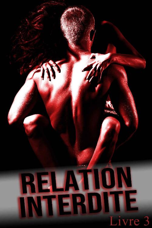 Relation interdite - Livre 3