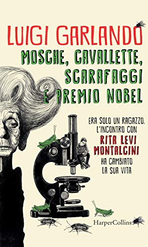 Mosche, cavallette, scarafaggi e premio Nobel (Italian Edition)