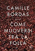 Come muoversi tra la folla (Italian Edition)