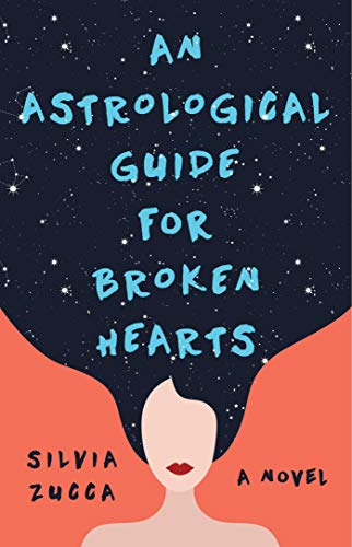 An Astrological Guide for Broken Hearts: A Novel