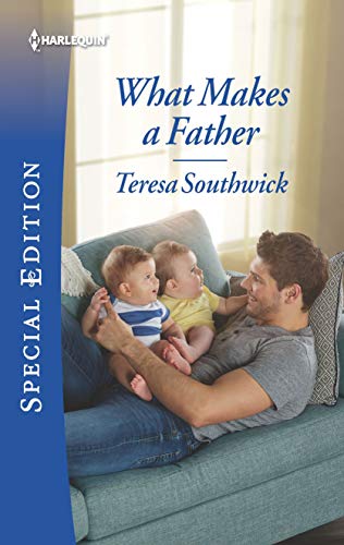 What Makes a Father (Harlequin Special Edition Book 2722)