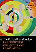 The Oxford Handbook of Experimental Semantics and Pragmatics (Oxford Handbooks)