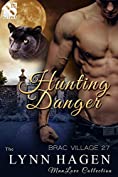 Hunting Danger [Brac Village 27] (Siren Publishing The Lynn Hagen ManLove Collection)