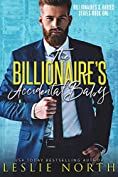 The Billionaire&rsquo;s Accidental Baby (Billionaires &amp; Babies Book 1)