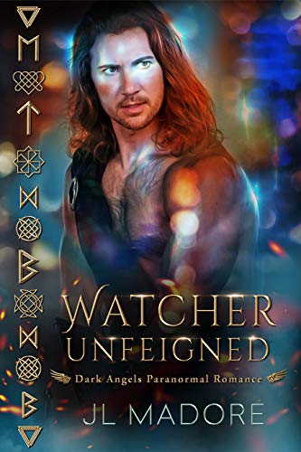 Watcher Unfeigned: Dark Angels Paranormal Romance (Watcher of the Gray Book 7)