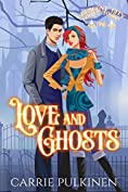 Love and Ghosts: A Haunting Paranormal Mystery Romance (Crescent City Ghost Tours Book 1)