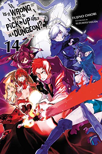 Is It Wrong to Try to Pick Up Girls in a Dungeon?, Vol. 14 (light novel) (Is It Wrong to Pick Up Girls in a Dungeon?)