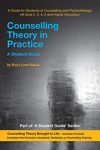 Counselling Theory in Practice: - A Student Guide