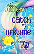 Catch of a lifetime: A Contemporary Light-Paranormal Royal RomCom (Royally Sunk Book 3)