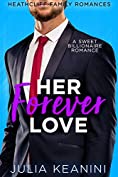 Her Forever Love: A Sweet Billionaire Romance (Heathcliff Family Romances Book 5)