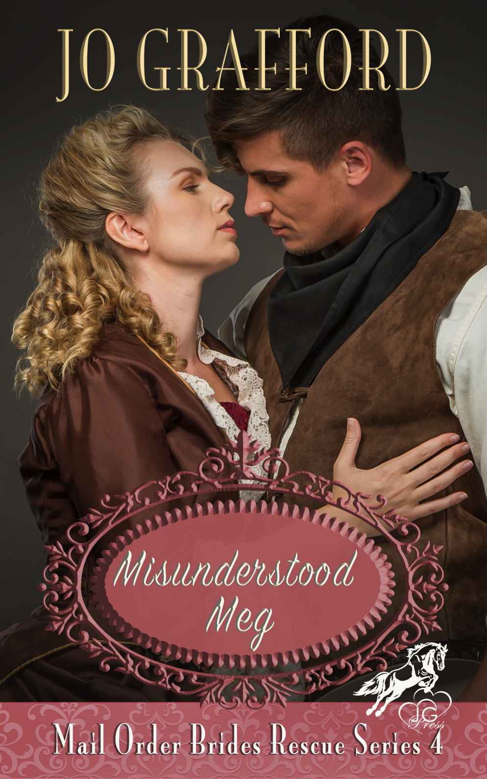 Misunderstood Meg (Mail Order Brides Rescue Series Book 4)