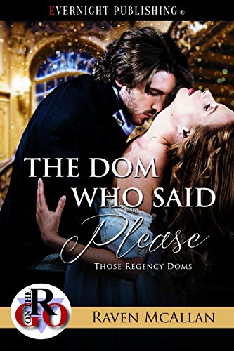 The Dom Who Said Please (Those Regency Doms Book 1)