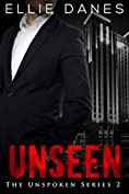 Unseen: A Romantic Suspense (The Unspoken Series Book 2)