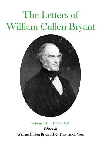The Letters of William Cullen Bryant: Volume III, 1849&ndash;1857
