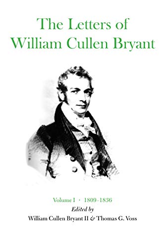 The Letters of William Cullen Bryant: Volume I, 1809&ndash;1836