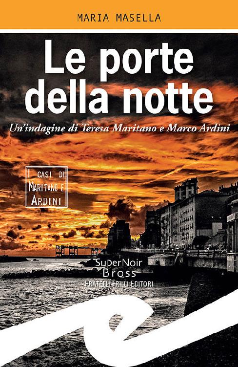 Le porte della notte: Un'indagine di Teresa Maritano e Marco Ardini (Italian Edition)