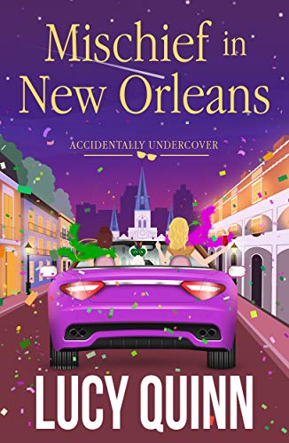 Mischief in New Orleans (Accidentally Undercover Mysteries Book 2)