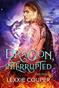 Dragon, Interrupted (Fire Mates Book 5)