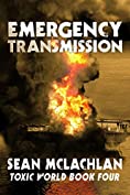 Emergency Transmission (Toxic World Book 4)