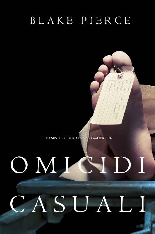 Omicidi Casuali (Un Mistero di Riley Paige—Libro 16) (Italian Edition)