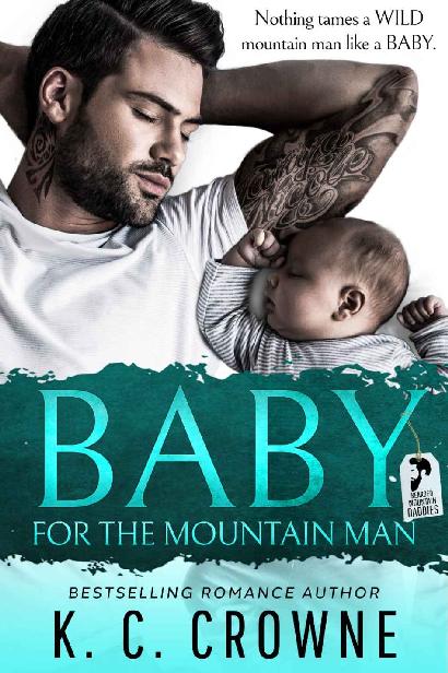 Baby For The Mountain Man: A Secret Baby Small Town Romance (Mountain Men of Liberty Book 1)