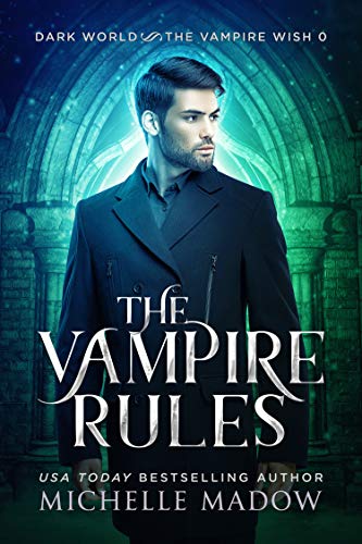 The Vampire Rules: Dark World: The Vampire Wish Prequel Novella