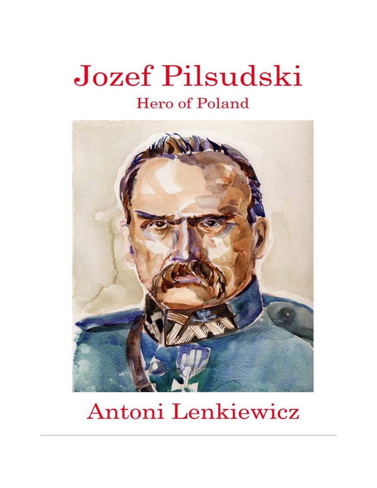 Jozef Pilsudski: Hero of Poland