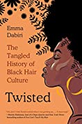 Twisted: The Tangled History of Black Hair Culture