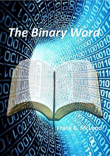 The Binary Word: God's Binary Logic in the Bible