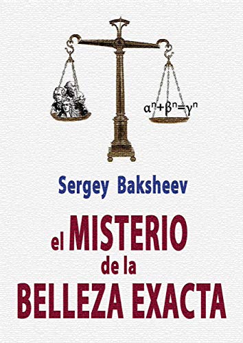 EL MISTERIO DE LA BELLEZA EXACTA (Spanish Edition)