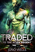 Traded to the Alien Regent: A SciFi Alien Romance (Davarian Heroes Book 1)