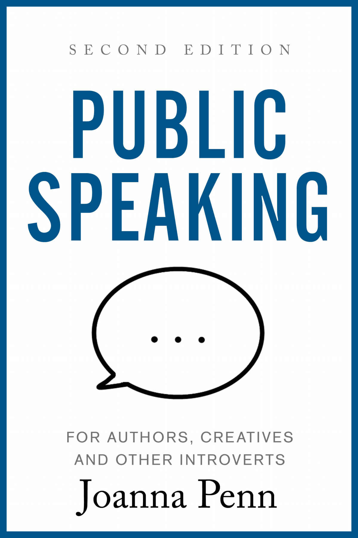 Public Speaking for Authors, Creatives and Other Introverts: Second Edition (Books for Writers Book 6)