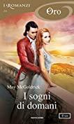 I sogni di domani (I Romanzi Oro) (Serie Scottish Dreams (versione italiana) Vol. 3) (Italian Edition)