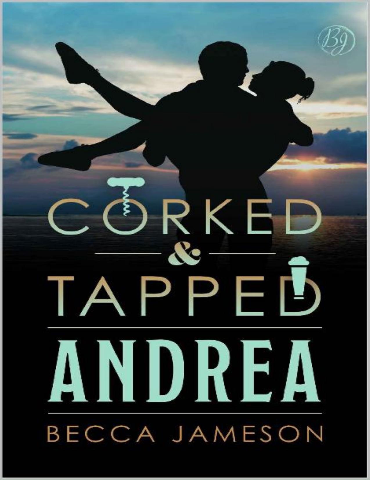 Andrea (Corked and Tapped Book 12)