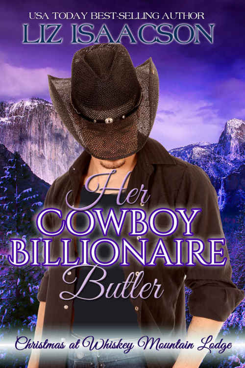 Her Cowboy Billionaire Butler: A Hammond Brothers Novel (Christmas at Whiskey Mountain Lodge Book 2)