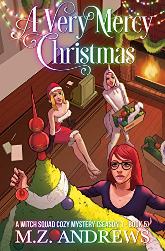 A Very Mercy Christmas: A Witch Squad Holiday Special #5 (A Witch Squad Cozy Mystery)