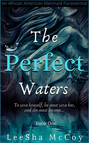 The Perfect Waters: Odessa. Book One (An African American Mermaid Paranormal 1)