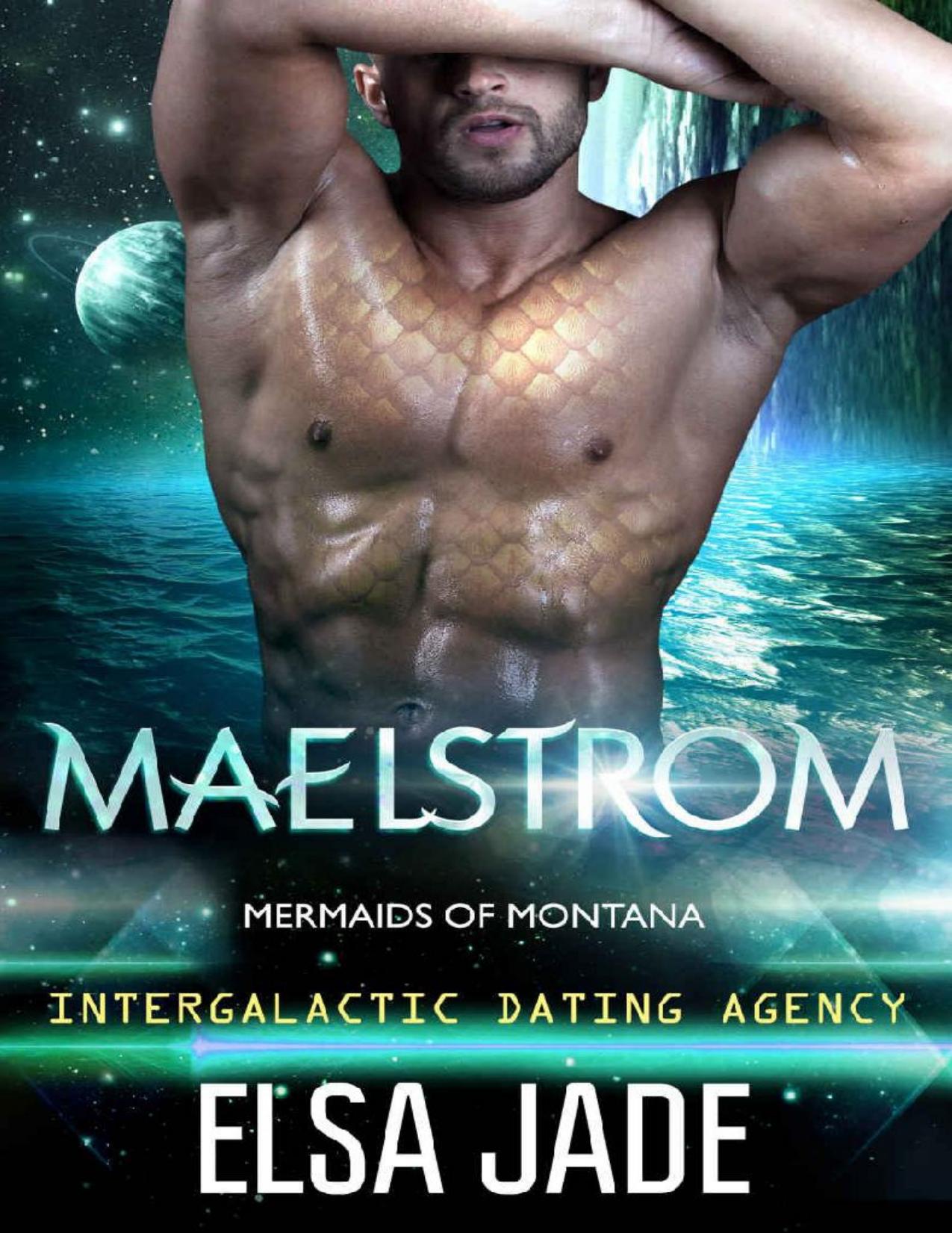 Maelstrom: Intergalactic Dating Agency (Mermaids of Montana Book 1)