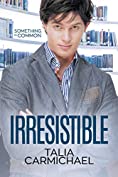 Irresistible (Something in Common Book 4)