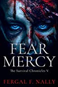 Fear Mercy: The Survival Chronicles Book 5