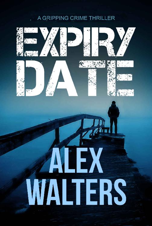 Expiry Date: a gripping crime thriller (DI Alec McKay Book 4)