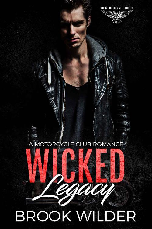 Wicked Legacy: A Motorcycle Club Romance (Rough Jesters MC Book 8)