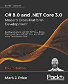 C# 8.0 and .NET Core 3.0 &ndash; Modern Cross-Platform Development: Build applications with C#, .NET Core, Entity Framework Core, ASP.NET Core, and ML.NET using Visual Studio Code, 4th Edition