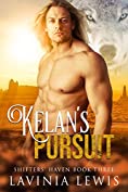 Kelan's Pursuit (Shifters' Haven Book 3)